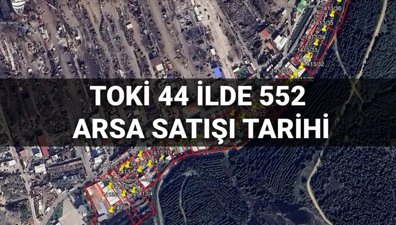 TOKİ, 2025’te 44 İlde 552 Arsa Satışıyla Yatırım Fırsatları Sunuyor