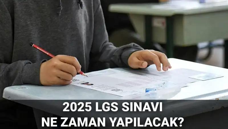LGS Sınavı 2025: Tarih ve Saat Bilgileri Neler?