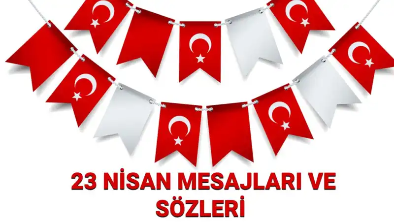 23 Nisan’a Özel Mesajlar: Resimli ve Yazılı Paylaşımlar için İpuçları
