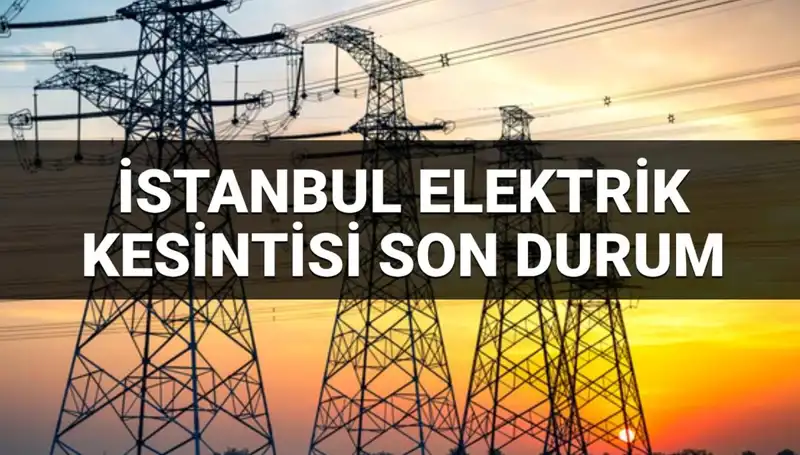İstanbul’da 21 İlçeyi Etkileyen Elektrik Kesintisi: Ayrıntılar Hakkında Bilmeniz Gerekenler