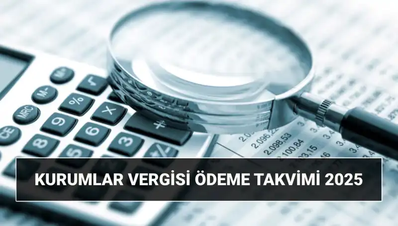 2025'te Kurumlar Vergisi Oranı Ne Olacak? Uzayan Süreçler ve Ödeme Tarihleri